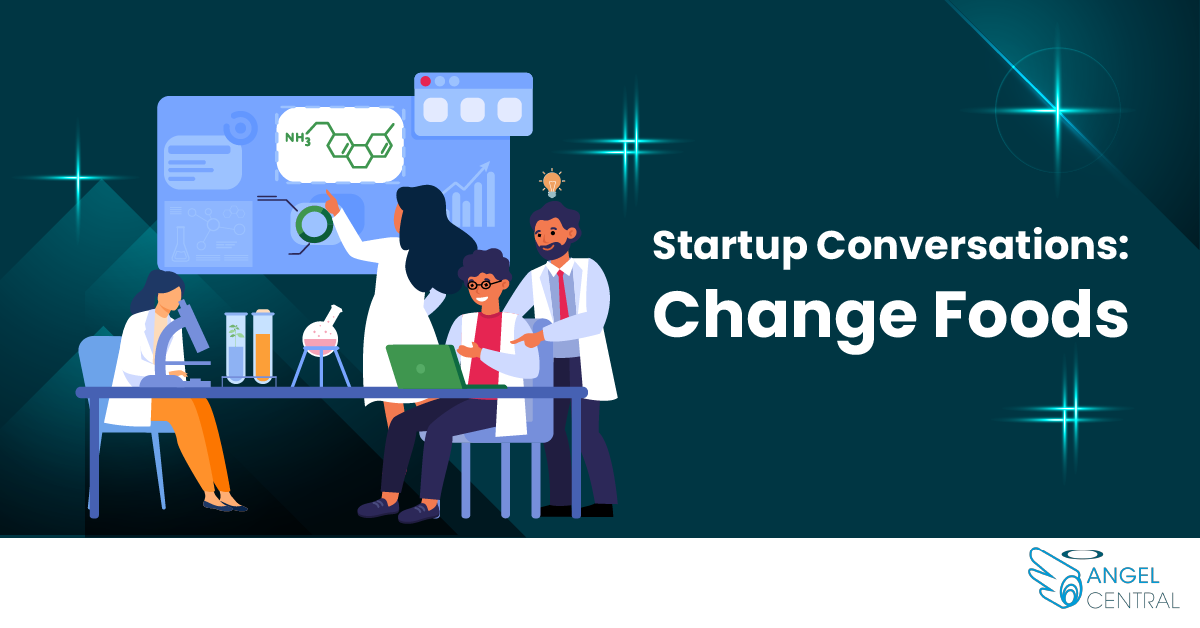 Startup Conversations: Change Foods - AngelCentral